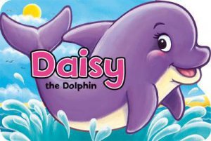 Daisy the Dolphin: Playtime Fun Books by AWARD