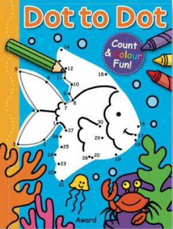 Dot to Dot Count and Colour Fun (Fish) by AWARD
