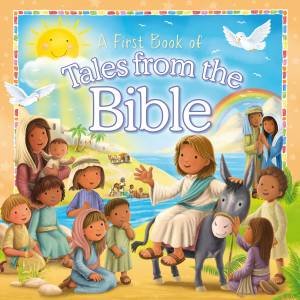 A First Book Of Tales From The Bible by Angela Hewitt