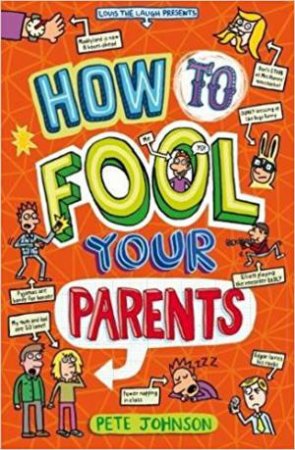 How To Fool Your Parents by Pete Johnson