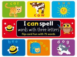I Can Spell: Words With Three Letters (Flip-Card Fun With Number Games) by Anna Nilsen
