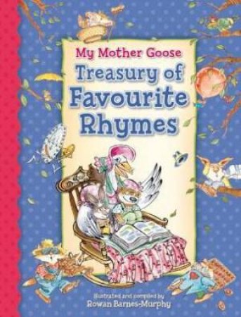 My Mother Goose Treasury Of Favourite Rhymes