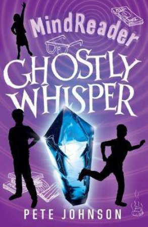 Mindreader: Ghostly Whisper by Pete Johnson