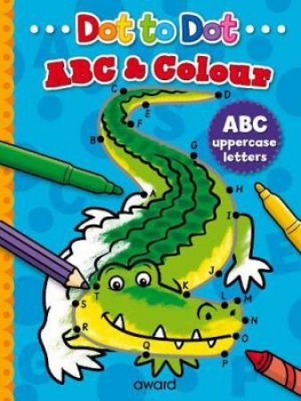 Dot To Dot ABC And Colour: Uppercase Letters by Angela Hewitt