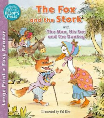 Aesop's Fables: Fox and the Stork & The Man, His Son and the Donkey by SOPHIE GILES