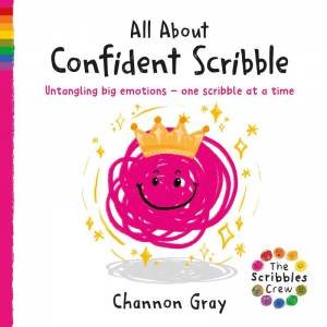 All About Confident Scribble: Untangling big emotions - one Scribble at a time by CHANNON GRAY