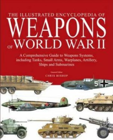 Encyclopedia Of Weapons Of WW2 by Various