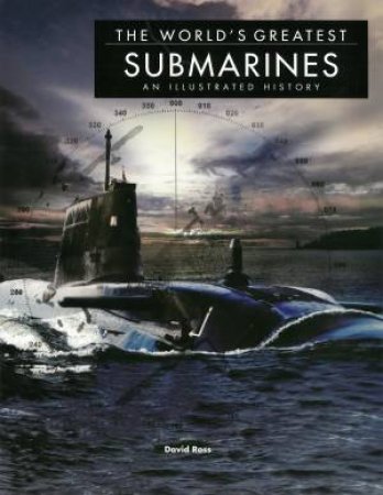 The Worlds Greatest Submarines by David Ross