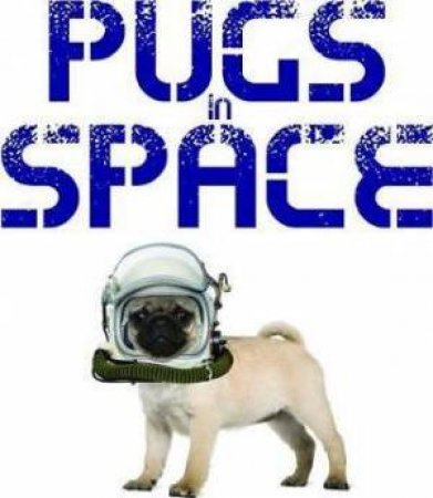 Pugs In Space by Various