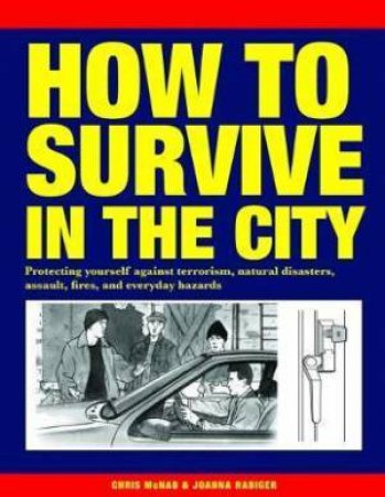 How To Survive In The City by Chris McNab & Joanna Rabiger