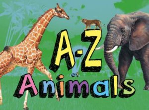 A-Z Of Animals