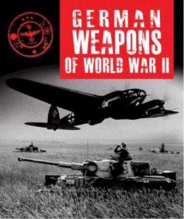 German Weapons Of World War II by Dr Stephen Hart