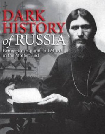 Dark History Of Russia by Michael Kerrigan