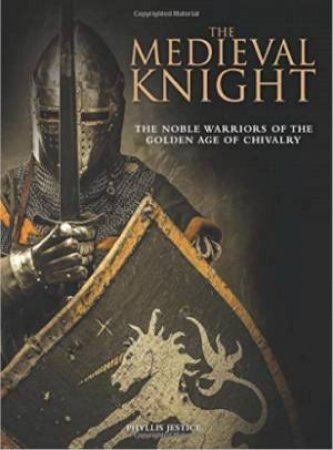 The Medieval Knight by Dr Phyllis G Jestice