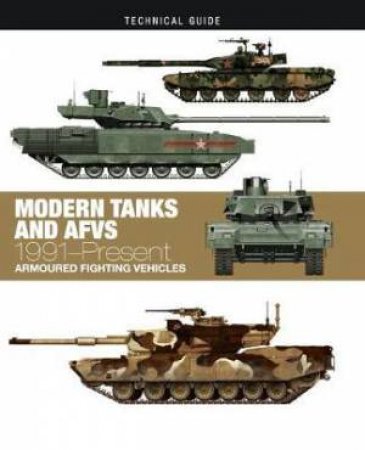 Modern Tanks And AFVs by Stephen Hart & Russell Hart