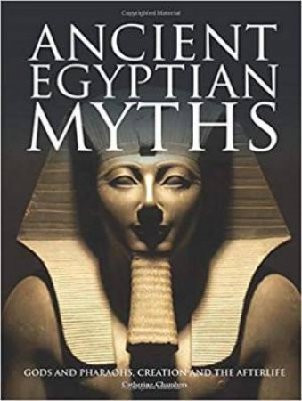 Ancient Egyptian Myths by Catherine Chambers