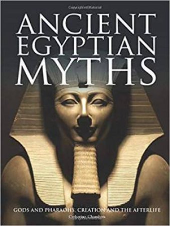 Ancient Egyptian Myths by Catherine Chambers