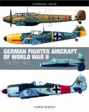 German Fighters Of World War II by Thomas Newdick