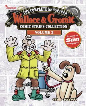 Wallace & Gromit: The Completele Newspapaer Strips Collection - Vol. 02 by Mychailo Kazybird