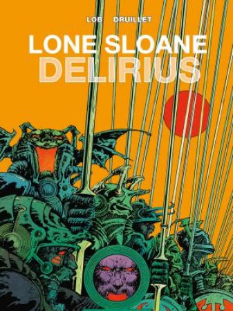 Lone Sloane by Jacques Lob & Philippe Druillet