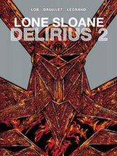 Lone Sloane Delirius 2