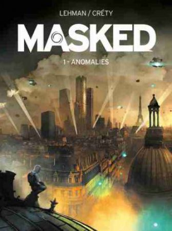 Masked: Anomalies by Serge Lehman & Stephane  Crety
