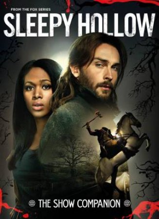 Sleepy Hollow: The Show Companion by Tara Bennett