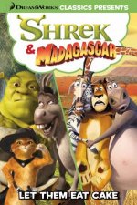 Shrek  Madagascar Let Them Eat Cake