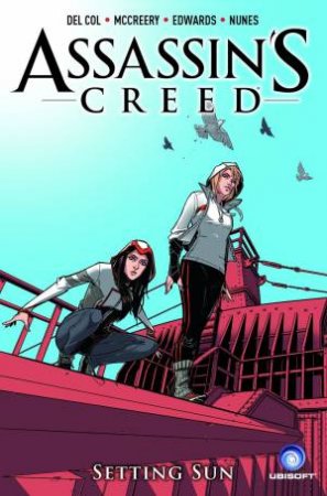 Assassin's Creed: Setting Sun by Antony Del Col & Connor McCreery & Dennis Calero