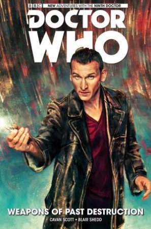 Doctor Who: The Ninth Doctor: Weapons of Past Destruction by Cavan Scott