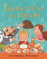 El Desayuno Del Principe Princes Breakfast Spanish Edition