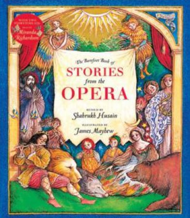 Barefoot Book of Stories from the Opera by SHAHRUKH HUSAIN