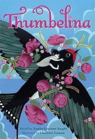 Thumbelina by Xanthe Gresham Knight & Charlotte Gastaut