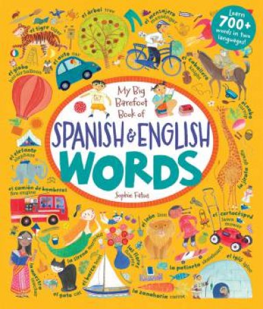 My Big Barefoot Book Of Spanish And English Words by Sophie Fatus