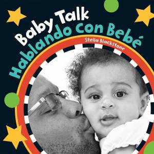 Baby Talk / Hablando con Bebe by Stella Blackstone