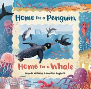 Home For A Penguin, Home For A Whale by Brenda Williams & Annalisa Beghelli