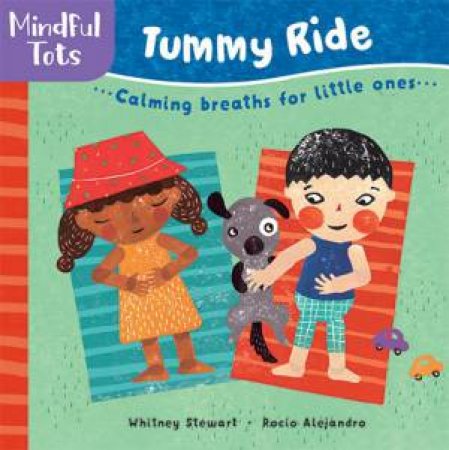 Mindful Tots: Tummy Ride by Whitney Stewart