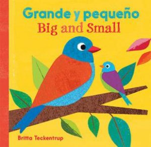Big And Small / Grande Y Pequeno (English And Spanish Edition) by Britta Teckentrup