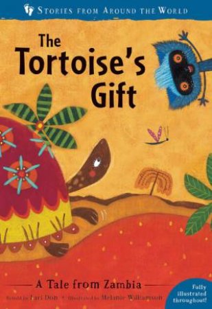 Tortoise's Gift: A Tale From Zambia by Lari Don & Melanie Williamson