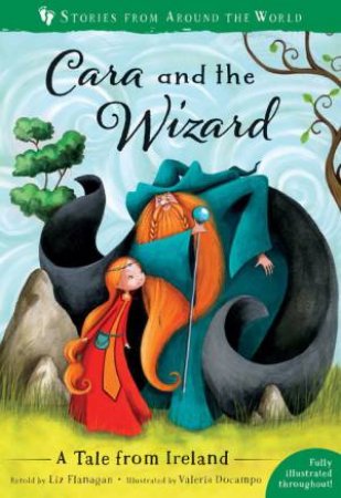 Cara And The Wizard: A Tale From Ireland by Liz Flanagan & Valeria Docampo