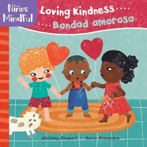 Ninos Mindful: Loving Kindness / Bondad Amorosa by Whitney Stewart