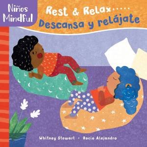 Ninos Mindful: Rest And Relax / Descansa y relajate by Whitney Stewart