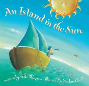 An Island In The Sun by Stella Blackstone & Nicoletta Ceccoli