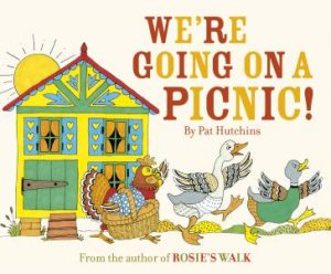 We're Going On A Picnic:   Re-issue by Pat Hutchins