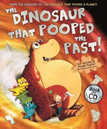 The Dinosaur That Pooped The Past [Book and CD] by Tom Fletcher & Dougie Poynter