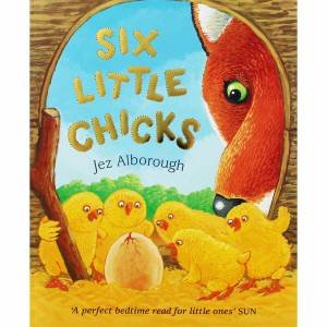 Six Little Chicks by Jez Alborough