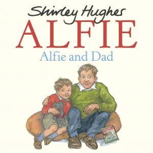 Alfie And Dad by Shirley Hughes
