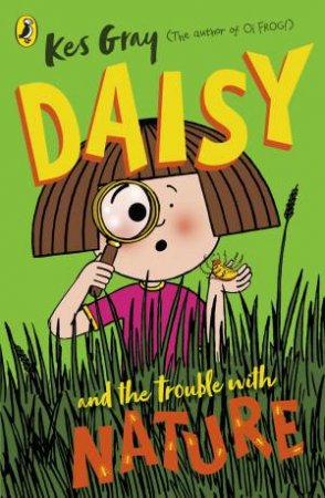 Daisy And The Trouble With Nature by Kes Gray