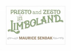 Presto And Zesto In Limboland by Arthur Yorinks & Maurice Sendak