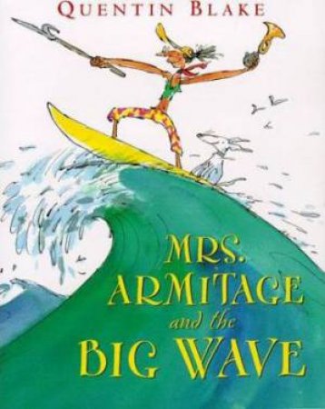 Mrs Armitage And The Big Wave by Quentin Blake